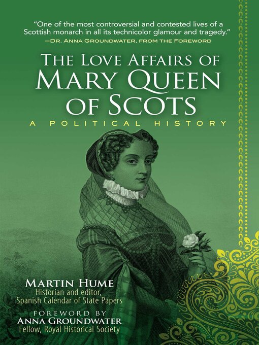 Title details for The Love Affairs of Mary Queen of Scots: a Political History by Martin Hume - Wait list